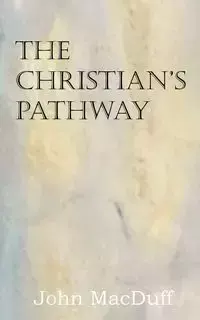 The Christian's Pathway - John MacDuff