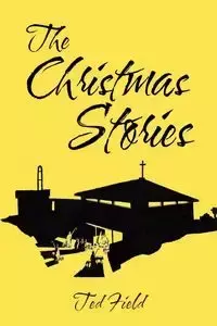 The Christmas Stories - Ted Field