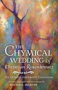 The Chymical Wedding of Christian Rosenkreutz - Valentin Andreae Johann