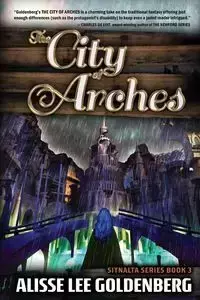 The City of Arches - Lee Goldenberg Alisse