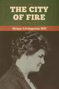 The City of Fire - Grace Hill   Livingston