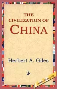 The Civilization of China - Herbert Allen Giles