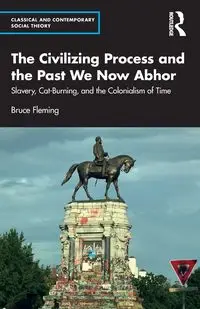 The Civilizing Process and the Past We Now Abhor - Bruce Fleming