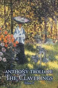 The Claverings, Volume I of II by Anthony Trollope, Fiction, Literary - Anthony Trollope