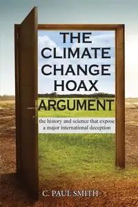 The Climate Change Hoax Argument - Paul Smith C.