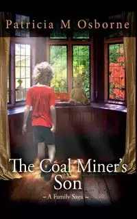 The Coal Miner's Son - A Family Saga - Patricia Osborne M