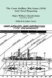 The Coast Artillery War Game (1916) Early Naval Wargaming - John Curry