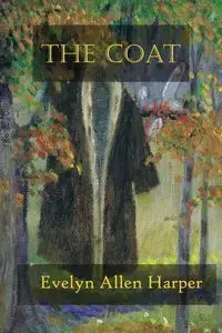 The Coat - Evelyn Allen Harper