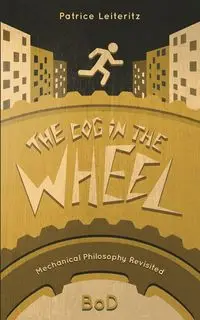 The Cog in the Wheel - Patrice Leiteritz