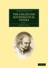 The Collected Mathematical Papers - Arthur Cayley