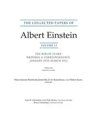 The Collected Papers of Albert Einstein, Volume 13 - Albert Einstein