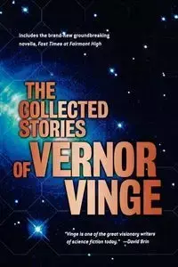 The Collected Stories of Vernor Vinge - Vinge Vernor