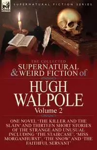 The Collected Supernatural and Weird Fiction of Hugh Walpole-Volume 2 - Hugh Walpole