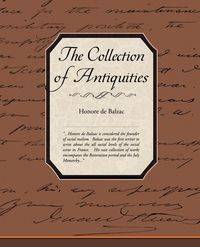 The Collection of Antiquities - de Balzac Honore