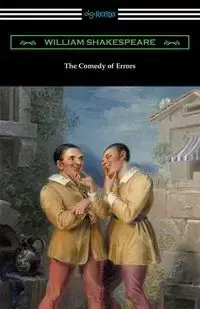 The Comedy of Errors (Annotated by Henry N. Hudson with an Introduction by Charles Harold Herford) - William Shakespeare