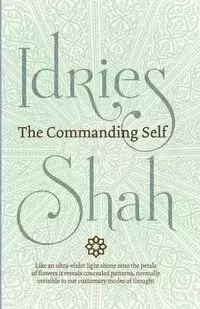 The Commanding Self - Shah Idries