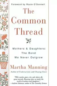 The Common Thread - Martha Manning