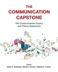 The Communication Capstone - Spitzberg Brian H.