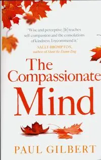 The Compassionate Mind - Gilbert Paul