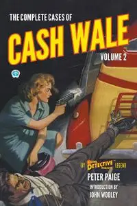 The Complete Cases of Cash Wale, Volume 2 - Morton Wolson