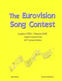 The Complete & Independent Guide to the Eurovision Song Contest 2015 - Simon Barclay