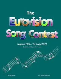 The Complete & Independent Guide to the Eurovision Song Contest 2019 - Simon Barclay