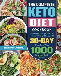 The Complete Keto Diet Cookbook - Summer D. Cottrell