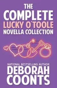 The Complete Lucky O'Toole Novella Collection - Deborah Coonts