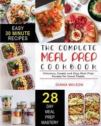 The Complete Meal Prep Cookbook - Wilson Diana