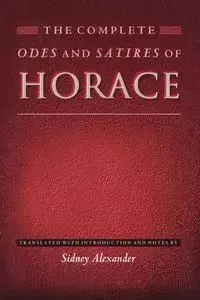 The Complete Odes and Satires of Horace - Horace