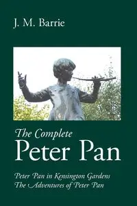 The Complete Peter Pan - Barrie James Matthew