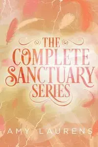 The Complete Sanctuary Series - Amy Laurens