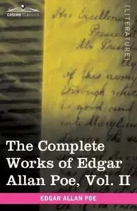 The Complete Works of Edgar Allan Poe, Vol. II (in Ten Volumes) - Edgar Allan Poe