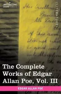 The Complete Works of Edgar Allan Poe, Vol. III (in Ten Volumes) - Edgar Allan Poe