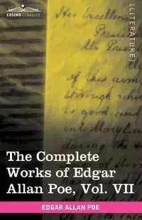 The Complete Works of Edgar Allan Poe, Vol. VII (in Ten Volumes) - Edgar Allan Poe