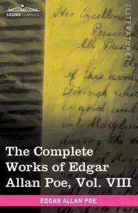 The Complete Works of Edgar Allan Poe, Vol. VIII (in Ten Volumes) - Edgar Allan Poe