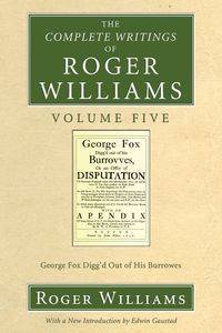 The Complete Writings of Roger Williams, Volume 5 - Williams Roger