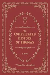 The Complicated History of Thomas - Van Kevin Den Berg