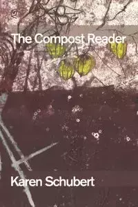 The Compost Reader - Karen Schubert