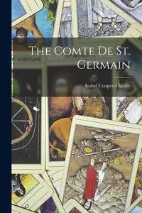 The Comte de St. Germain - Isabel Cooper-Oakley