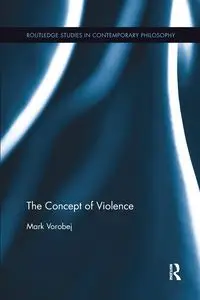 The Concept of Violence - Mark Vorobej