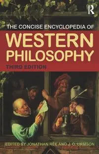 The Concise Encyclopedia of Western Philosophy - Rée Jonathan