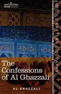 The Confessions of Al Ghazzali - Al Ghazzali