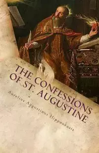 The Confessions of St. Augustine - Augustine St.