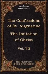 The Confessions of St. Augustine & the Imitation of Christ by Thomas Kempis - Thomas A. Kempis