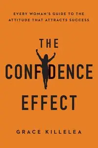 The Confidence Effect - Grace Killelea