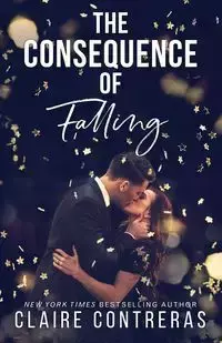 The Consequence of Falling - Claire Contreras