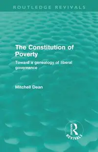 The Constitution of Poverty (Routledge Revivals) - Dean Mitchell