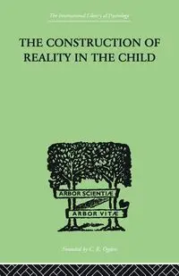 The Construction Of Reality In The Child - Jean Piaget