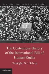 The Contentious History of the International Bill of Human Rights - Christopher N. Roberts J.